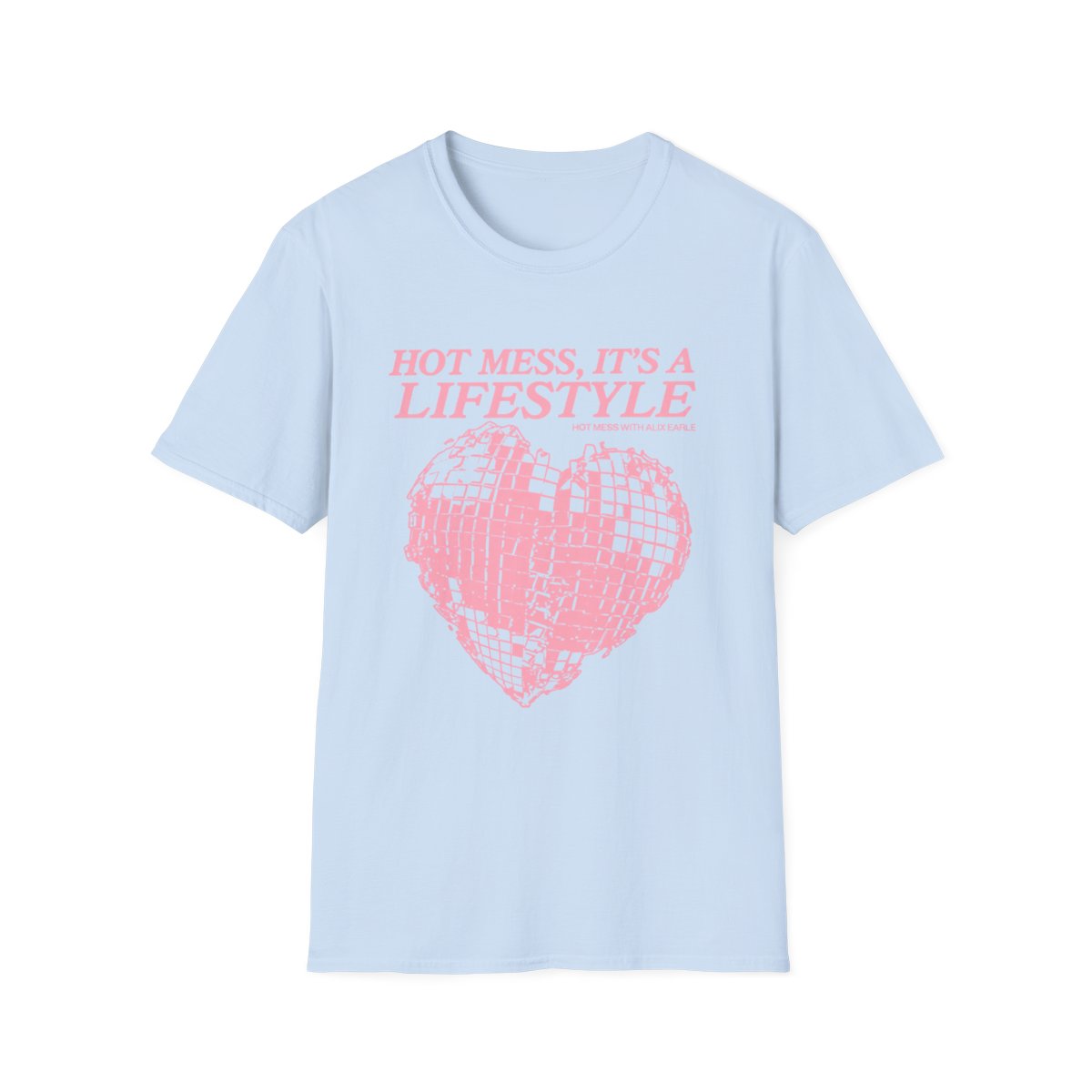 Hot Mess It's a Lifestyle T-Shirt | Pink Disco Heart Graphic  | Alix Earle & Ashtin Earle Merch | Earl Meets World Merch - alternate angle 2, merchandise