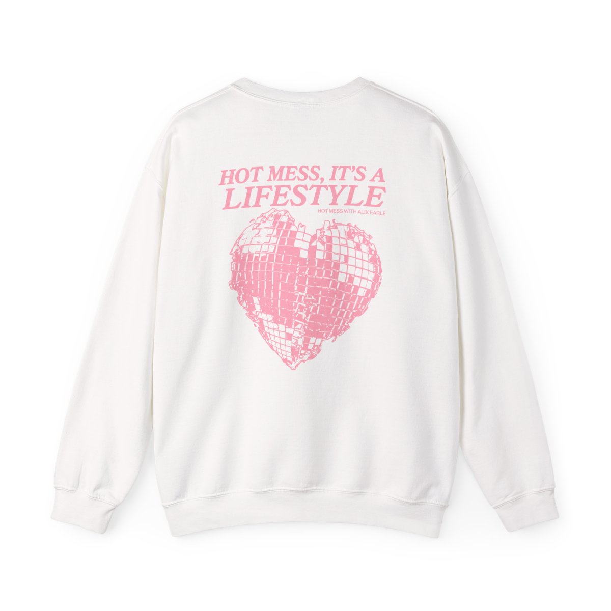 Hot Mess It's a Lifestyle sweatshirt | Pink disco heart crewneck | Alix Earle & Ashtin Earle Merch | Earl Meets World Merch - alternate angle 1, merchandise